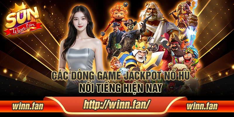 Những dòng game Jackpot nổi bật