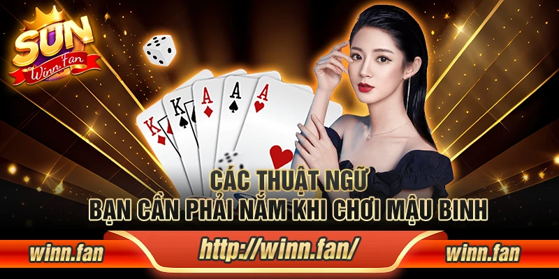 Các thuật ngữ bạn cần phải nắm khi chơi Mậu Binh