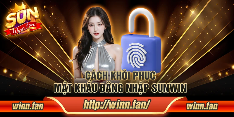 Cách khôi phục mật khẩu đăng nhập Sunwin