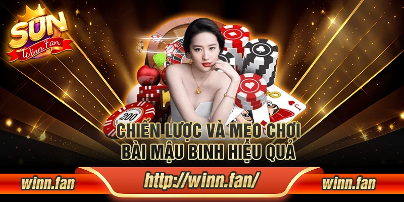 Chiến lược và mẹo chơi bài Mậu Binh hiệu quả