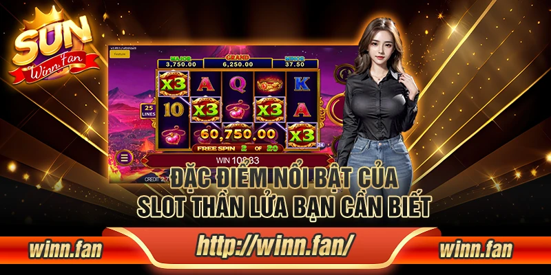 Đặc điểm nổi bật của slot Thần Lửa bạn cần biết