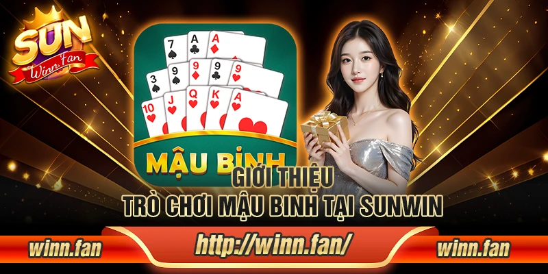 Giới thiệu trò chơi Mậu Binh tại Sunwin