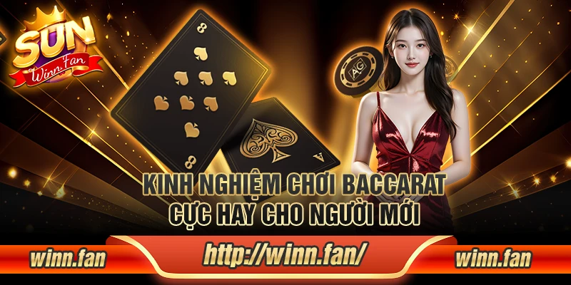 Kinh nghiệm chơi Baccarat cực hay cho người mới