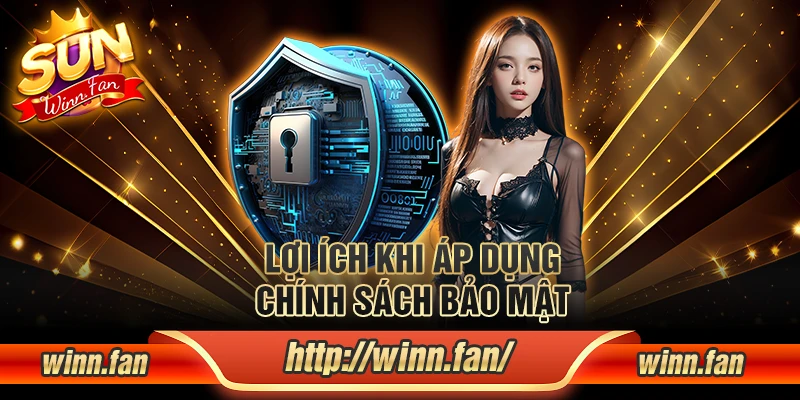 4 lợi ích khi áp dụng điều khoản về chính sách bảo mật