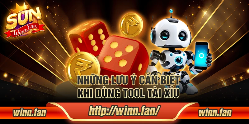 Những lưu ý cần biết khi dùng tool Tài Xỉu
