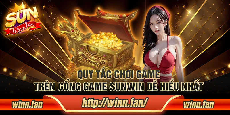 Quy tắc chơi game trên cổng game Sunwin dễ hiểu nhất