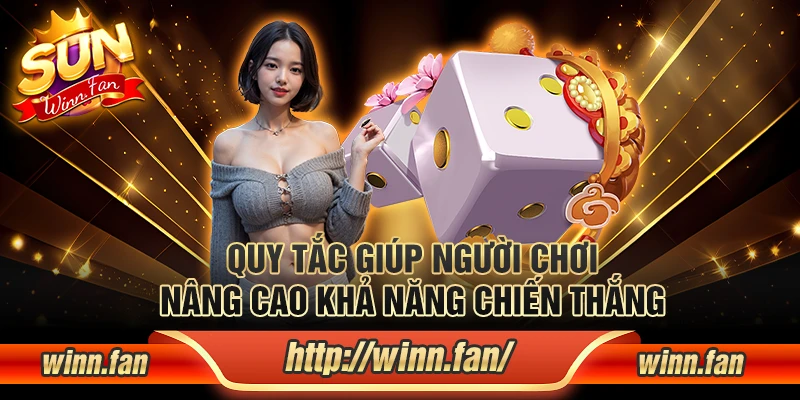 Quy tắc giúp người chơi nâng cao khả năng chiến thắng