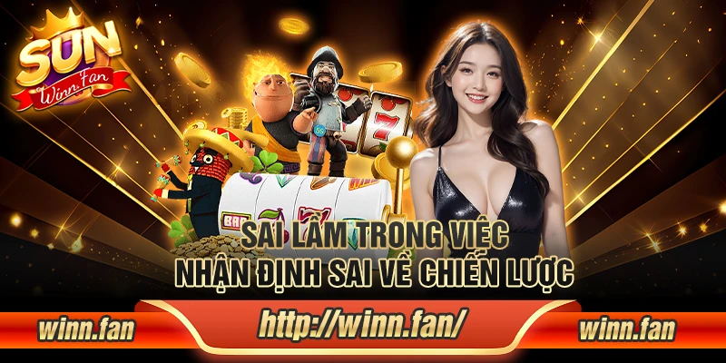 Sai lầm khi chơi nổ hũ: chiến lược tư duy yếu kém